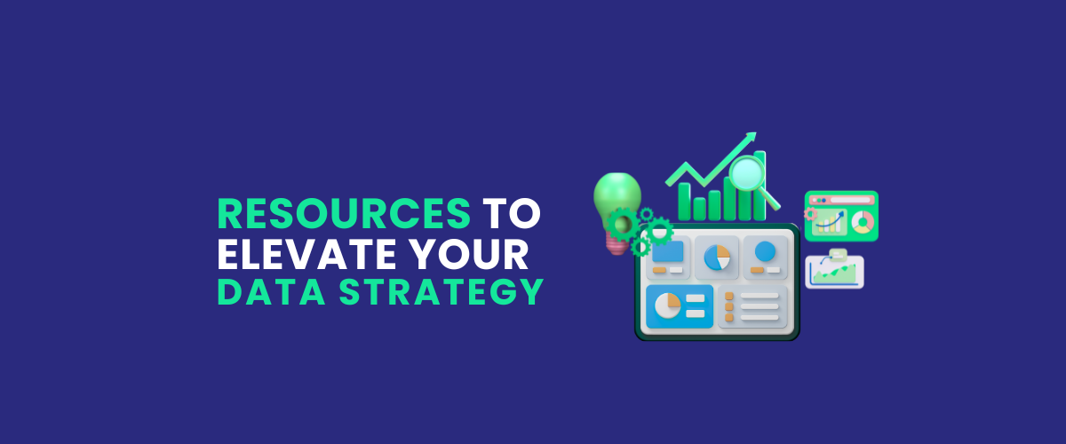 Top Resources to Elevate Your Data Strategy in 2025